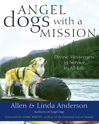 Angel Dogs with a Mission: Divine Messengers in... 1577316029 Book Cover