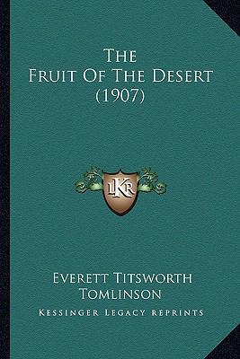 The Fruit Of The Desert (1907) 1167221966 Book Cover