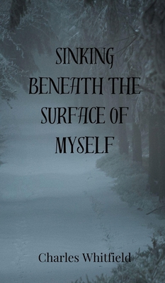 Sinking Beneath the Surface of Myself 3690803918 Book Cover