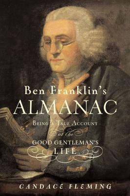Ben Franklin's Almanac: Being a True Account of... 0689835493 Book Cover