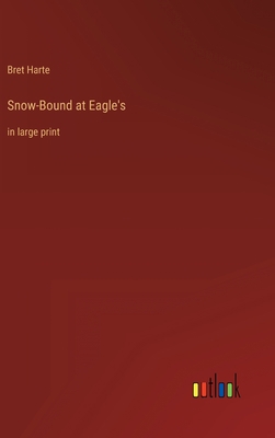 Snow-Bound at Eagle's: in large print 3368430319 Book Cover
