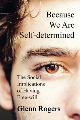 Because We Are Self-determined: The Social Impl... 1732488118 Book Cover