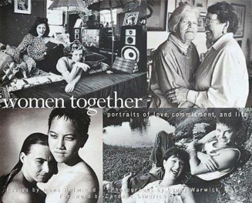 Women Together: Portraits of Love, Commitment, ... 0762400641 Book Cover