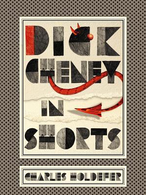 Dick Cheney in Shorts 1944697217 Book Cover