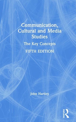 Communication, Cultural and Media Studies: The ... 0415787645 Book Cover