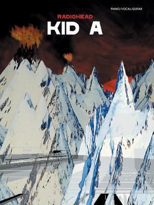 Radiohead -- Kid a: Piano/Vocal/Guitar 0757992471 Book Cover
