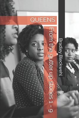 From the gutter up stories 1 - 9: Queens B086L5VFB1 Book Cover