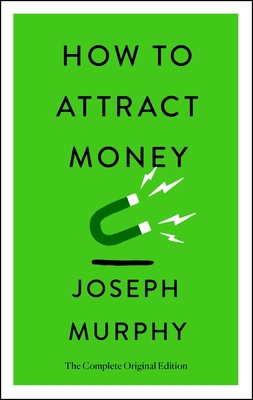 How to Attract Money: The Complete Original Edi... 1250874505 Book Cover