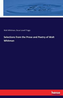 Selections from the Prose and Poetry of Walt Wh... 3744664724 Book Cover