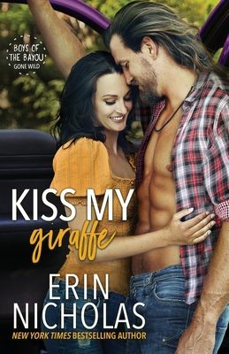 Kiss My Giraffe (Boys of the Bayou Gone Wild) 195228029X Book Cover