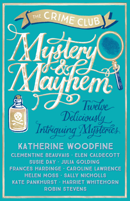 Mystery & Mayhem: Twelve Deliciously Intriguing... 1405282649 Book Cover