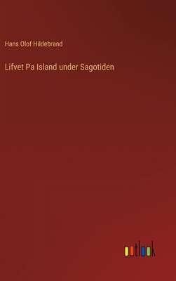 Lifvet Pa Island under Sagotiden [Swedish] 3368018396 Book Cover