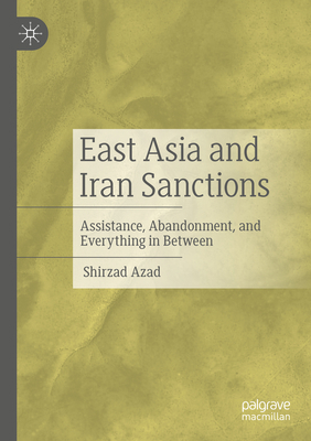 East Asia and Iran Sanctions: Assistance, Aband... 3030974294 Book Cover