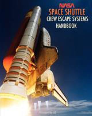 NASA Space Shuttle Crew Escape Systems Handbook 1937684784 Book Cover