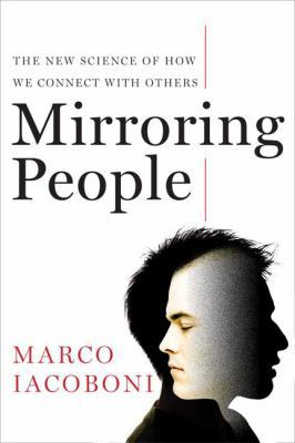 Mirroring People: The New Science of How We Con... 0374210179 Book Cover