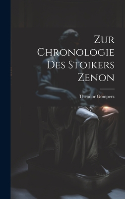 Zur Chronologie Des Stoikers Zenon [German] 1021137847 Book Cover