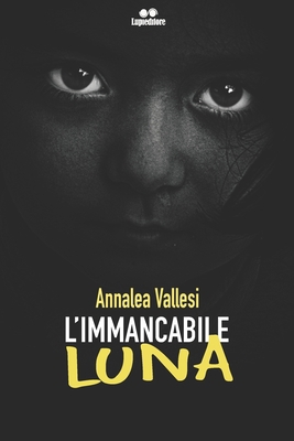 L'Immancabile Luna: silloge poetica [Italian] B0BFWGS1LZ Book Cover