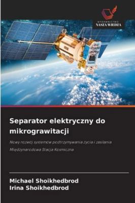 Separator elektryczny do mikrograwitacji [Polish] 6203852244 Book Cover