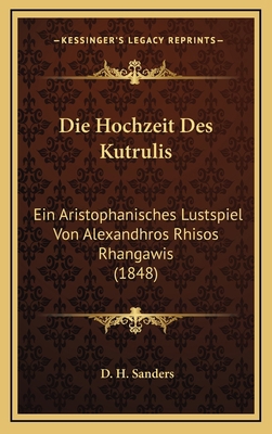 Die Hochzeit Des Kutrulis: Ein Aristophanisches... [German] 1166825221 Book Cover