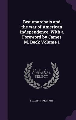 Beaumarchais and the war of American Independen... 134752603X Book Cover