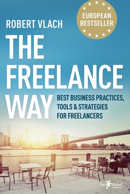 The Freelance Way: Best Business Practices, Too... 807555079X Book Cover