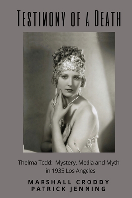 Testimony of a Death: Thelma Todd: Mystery, Med... 1530498473 Book Cover