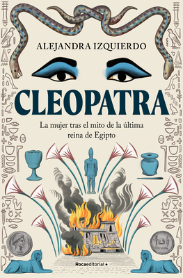 Cleopatra. La Mujer Tras El Mito de la Última R... [Spanish] 8410096943 Book Cover