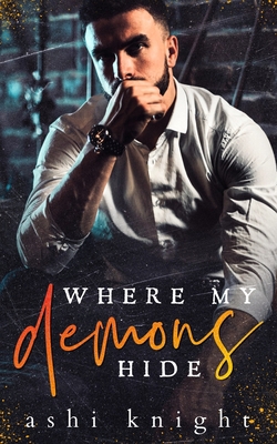 Where My Demons Hide: A Dark Mafia Romance B09WPZ9MQV Book Cover