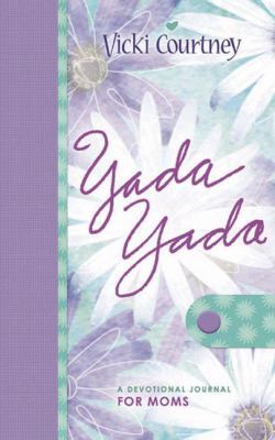 Yada Yada: A Devotional Journal for Moms 080543058X Book Cover