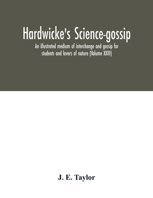 Hardwicke's science-gossip: an illustrated medi... 9354016111 Book Cover