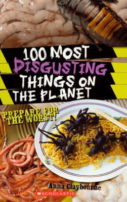 100 Most Disgusting Things on the Planet 0606125248 Book Cover