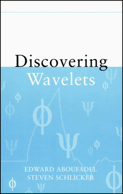 Discovering Wavelets 0471331937 Book Cover