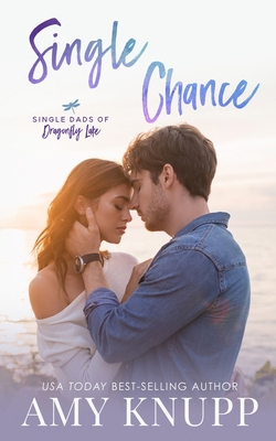 Single Chance: A Single Dad Surprise Pregnancy ... 1955573697 Book Cover