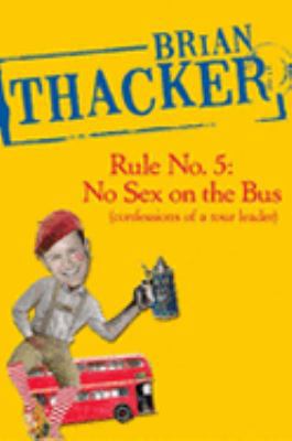 Rule No. 5: No Sex on the Bus: Confessions of a... 1741148669 Book Cover