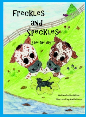 Freckles and Speckles Save the day 0971823642 Book Cover