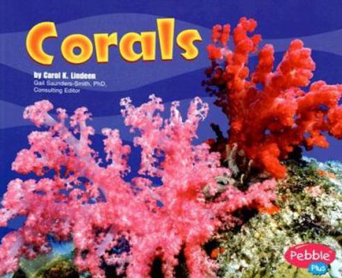 Corals (Pebble Plus, Under the Sea) 073685116X Book Cover