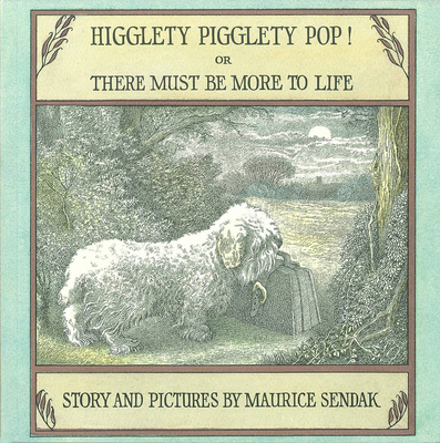 Higglety Pigglety Pop!: or There Must Be More t... 1782952225 Book Cover