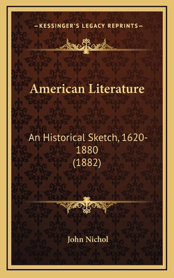 American Literature: An Historical Sketch, 1620... 1164806157 Book Cover