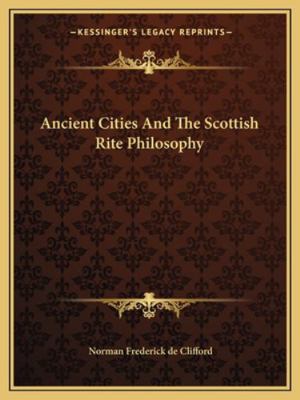 Ancient Cities And The Scottish Rite Philosophy 1162869186 Book Cover