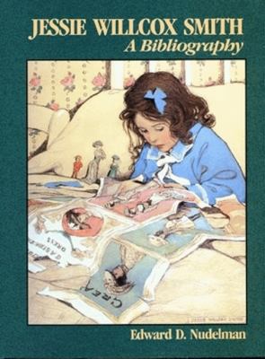 Jessie Willcox Smith Bibliography: A Bibliography 0882896962 Book Cover