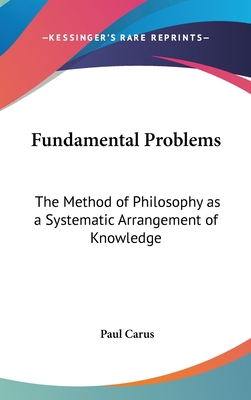 Fundamental Problems: The Method of Philosophy ... 0548034893 Book Cover