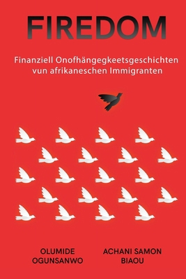 Firedom: Finanziell Onofhängegkeetsgeschichten ... [Luxembourgish; Letzeburgesch] B0CRDRFBZR Book Cover