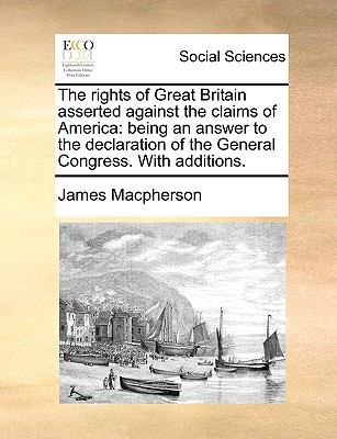 The Rights of Great Britain Asserted Against th... 1170756654 Book Cover