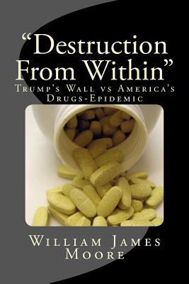 "Destruction From Within": Trump's Wall vs Amer... 1542966868 Book Cover