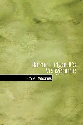 Baron Trigault's Vengeance 0554310090 Book Cover