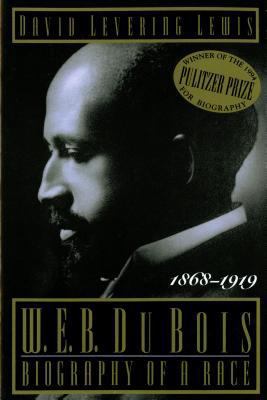 W. E. B. Du Bois: Biography of a Race, 1868-1919 0805035680 Book Cover