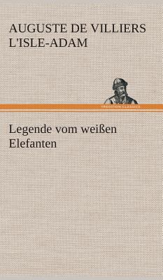 Legende vom weißen Elefanten [German] 3849535487 Book Cover