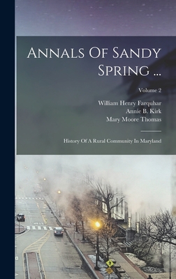 Annals Of Sandy Spring ...: History Of A Rural ... 101782102X Book Cover