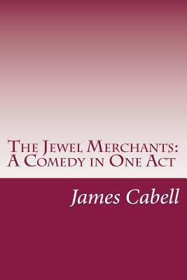 The Jewel Merchants: A Comedy in One Act 150104561X Book Cover