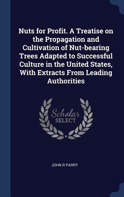 Nuts for Profit. A Treatise on the Propagation ... 1340022273 Book Cover
